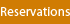 Reservations